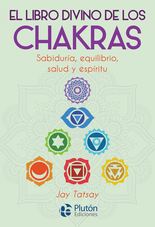 El libro divino de los chakras | Jay Tatsay