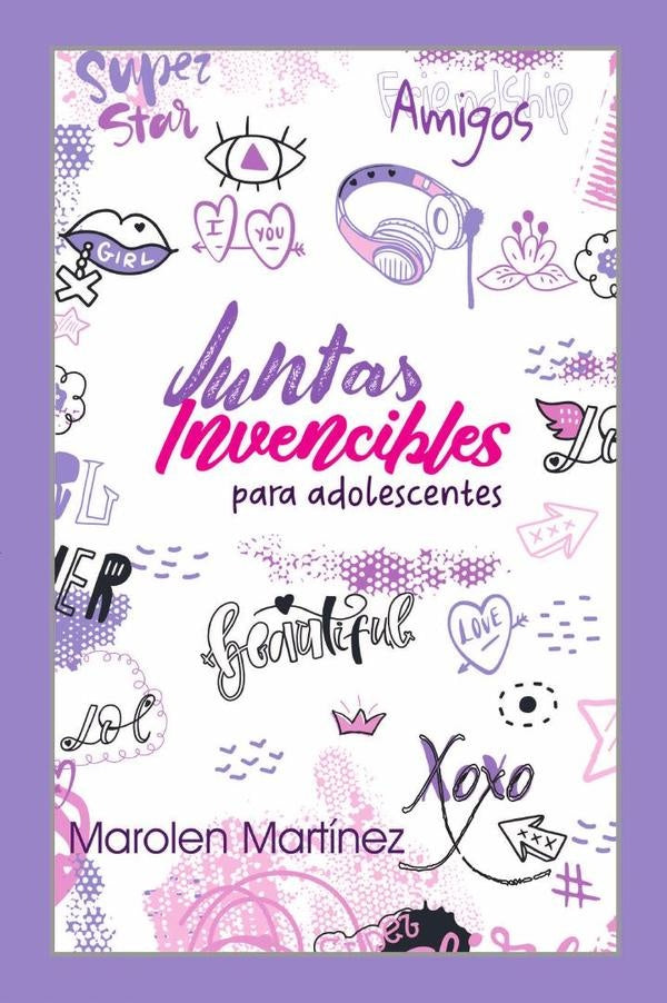 ?Juntas Invencibles! Para Adolescente | Marolen Martinez