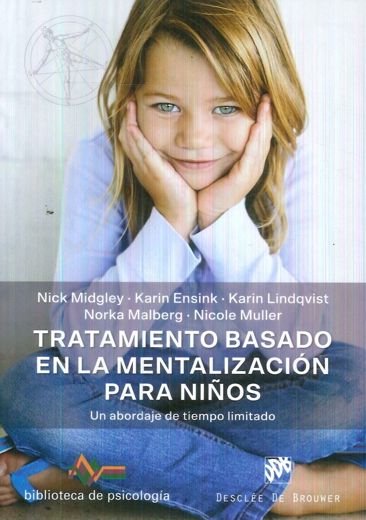 Tratamiento basado en la mentalizacion para ni?os. Un abordaje de tiempo limitado | Karin Lindqvist