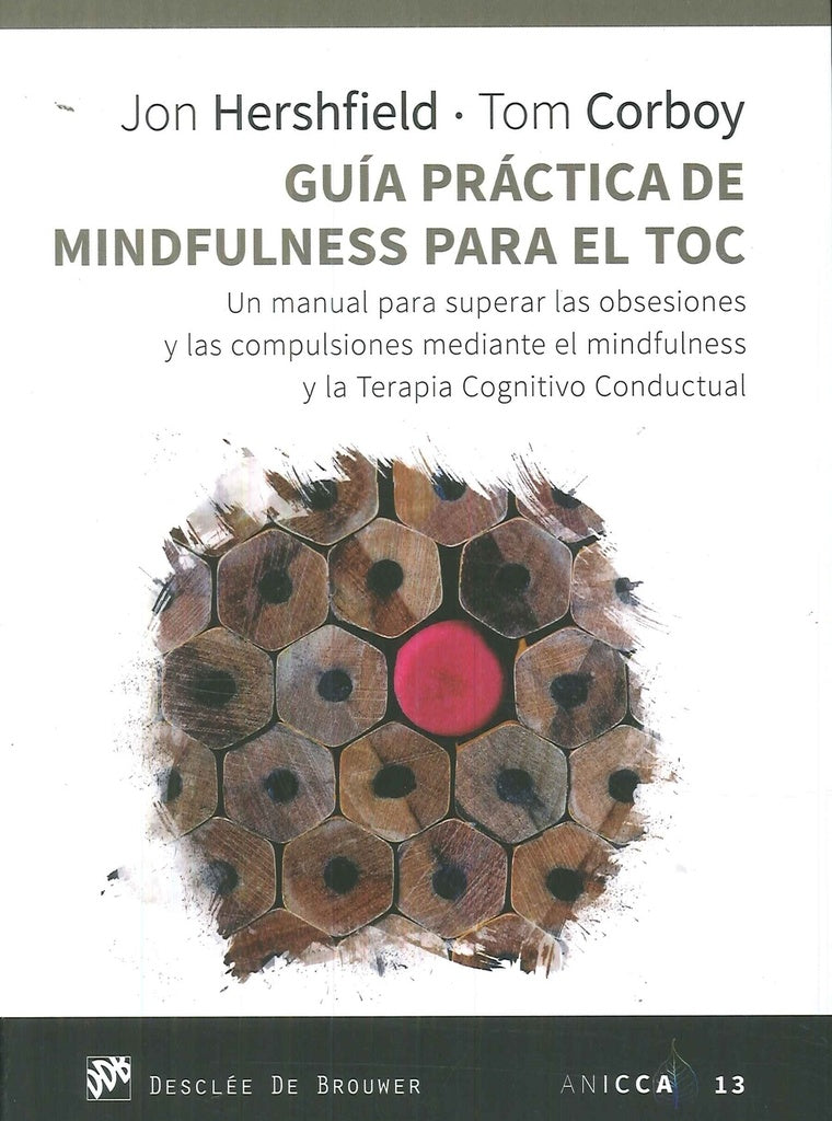 Guia practica de Mindfulness para el TOC. Un manual para superar las obsesiones y las compulsiones m | Tom Corboy