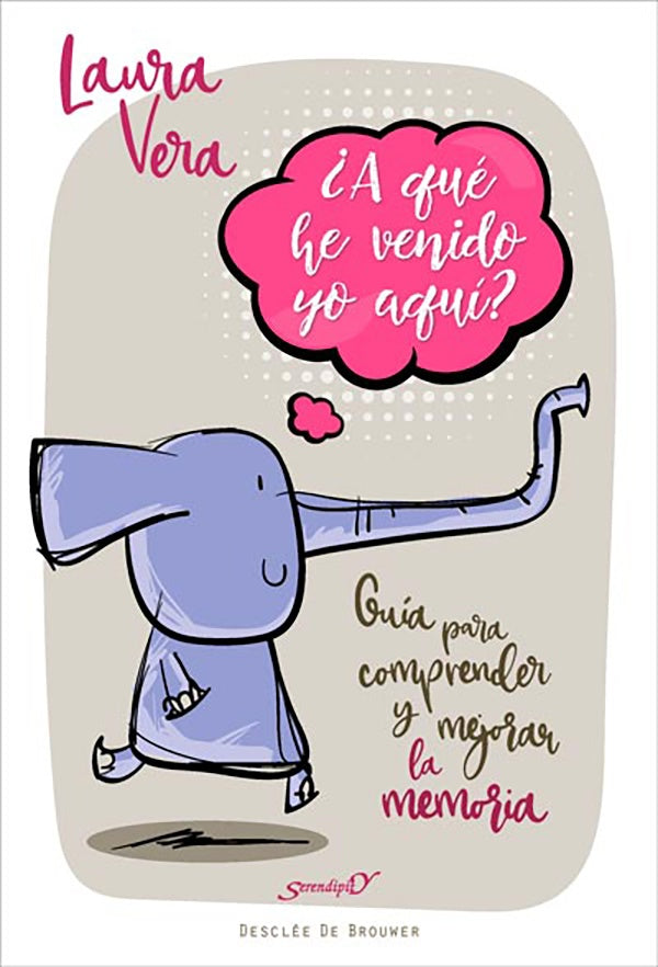 ?A que he venido yo aqui? Guia para comprender y mejorar la memoria | LauraVera Patier