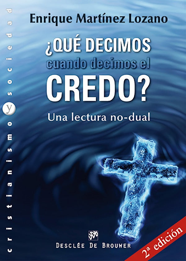 ?Que decimos cuando decimos el credo? | EnriqueMartinez Lozano