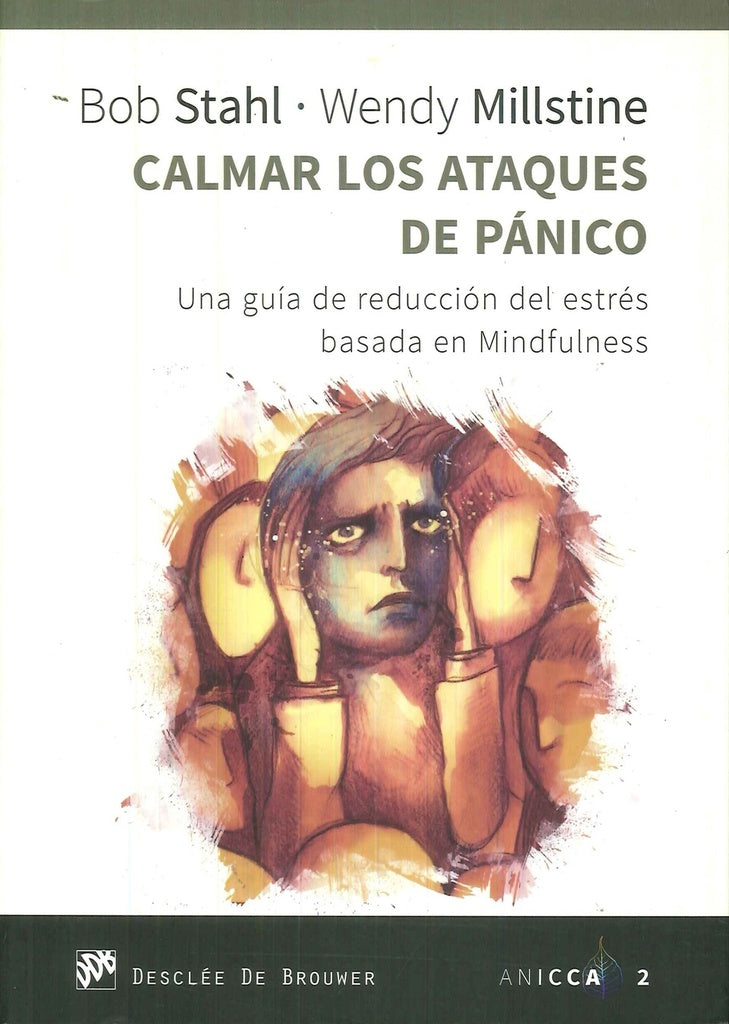 Calmar los ataques de panico. Una guia de reduccion del estres basada en Mindfulness | STAHL, BOB/ GOLDSTEIN, ELISHA