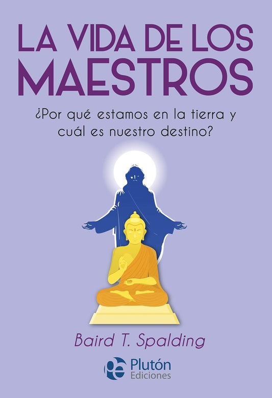 La vida de los maestros | Baird T. Spalding