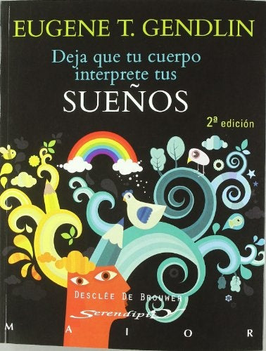 Deja que tu cuerpo interprete tus sue?os | T.Eugene Gendlin