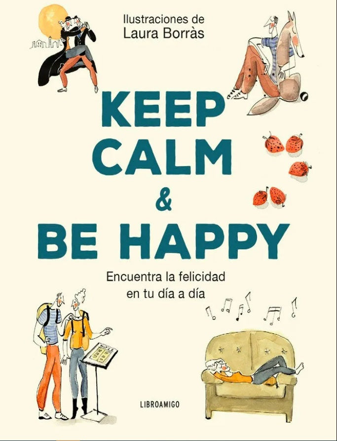 Keep Calm & be Happy | LAURA BORRAS