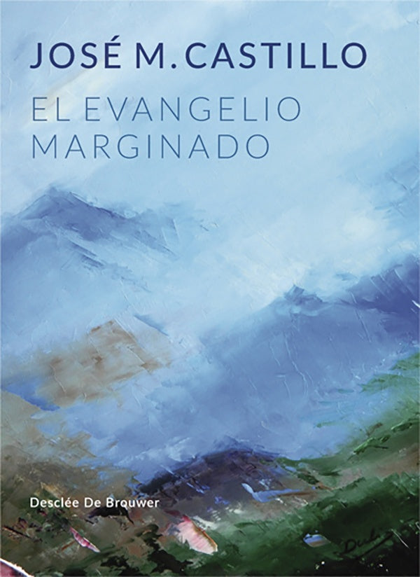 El evangelio marginado | JoseM?Castillo Sanchez