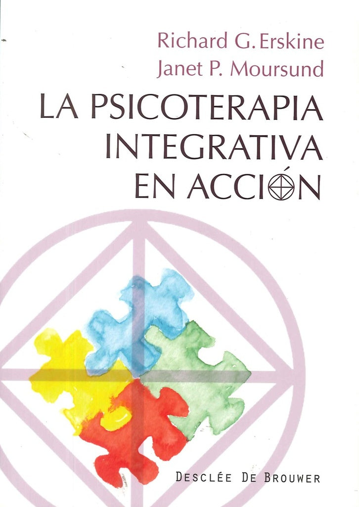 La Psicoterapia Integrativa en accion | JanetP. Moursund