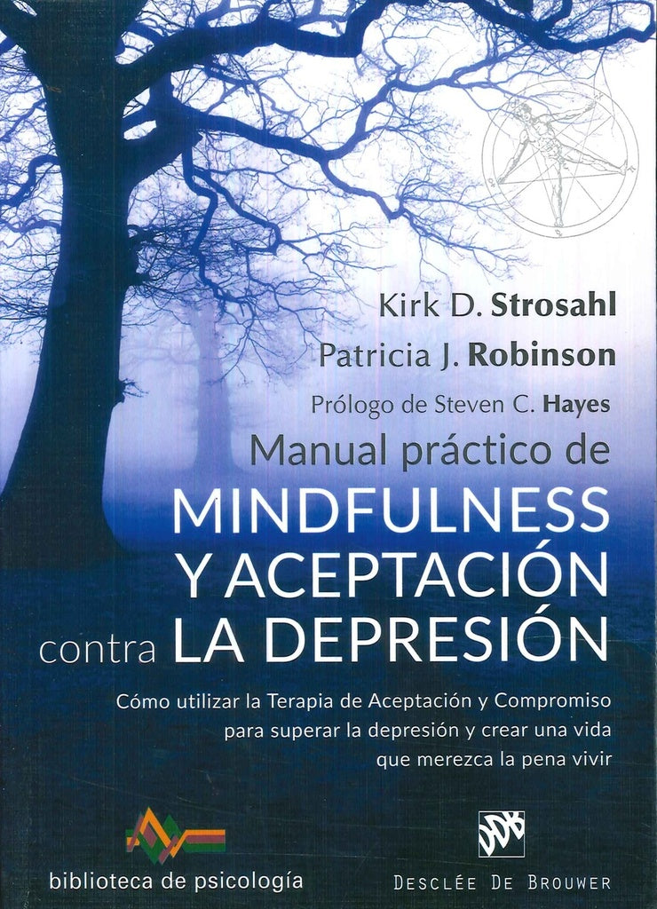 Manual practico de Mindfulness y Aceptacion contra la depresion. Como utilizar la Terapia de Aceptac | KirkD. Stroshal