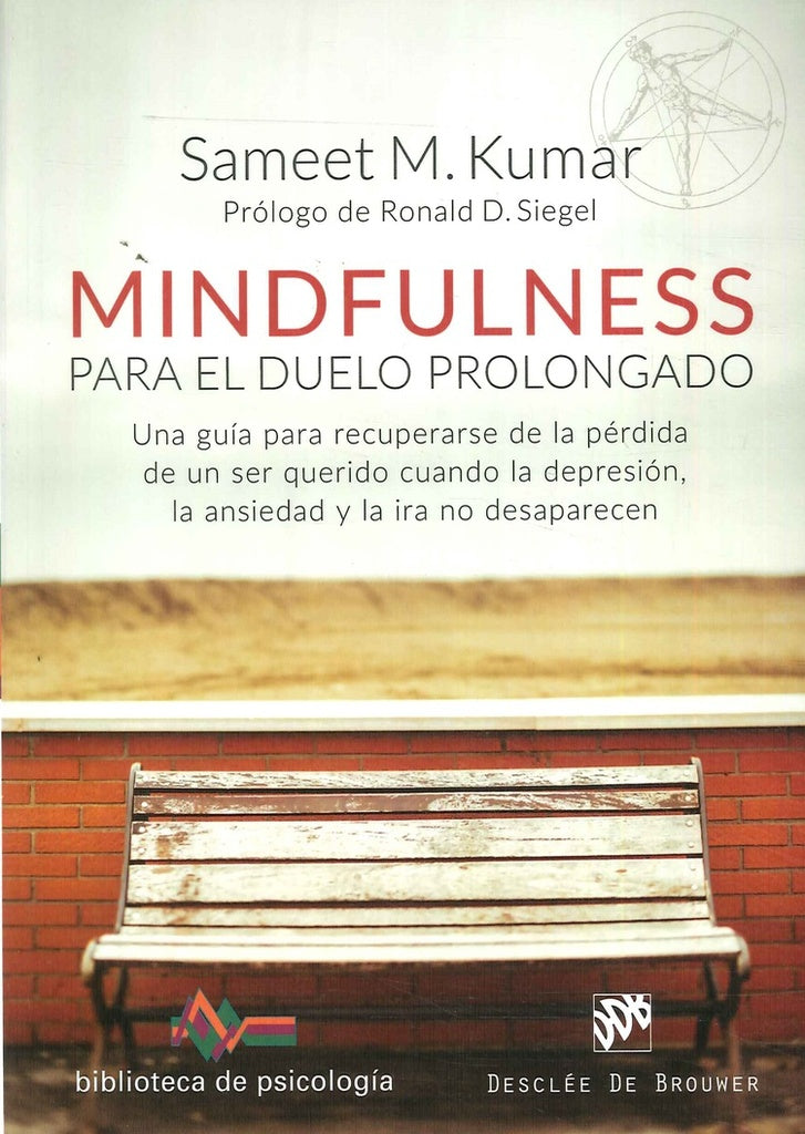 Mindfulness para el duelo prolongado. Una guia para recuperarse de la perdida de un ser querido cuan | SameetM. Kumar