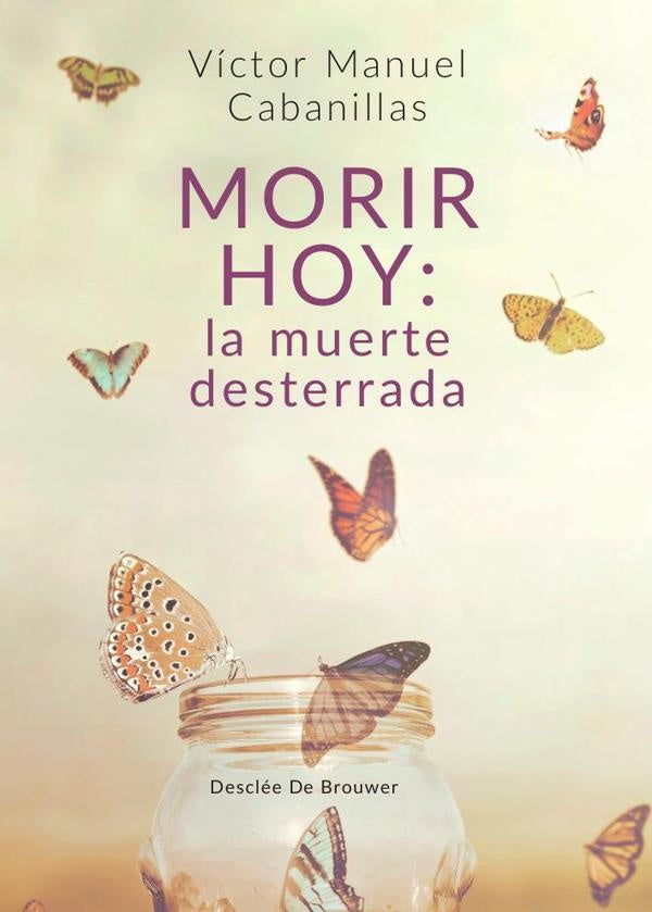 Morir hoy: la muerte desterrada | VictorManuelCabanillas Gutierrez