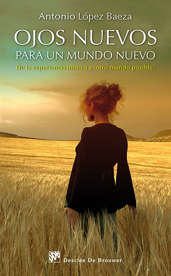 Ojos nuevos para un mundo nuevo | AntonioLopez Baeza
