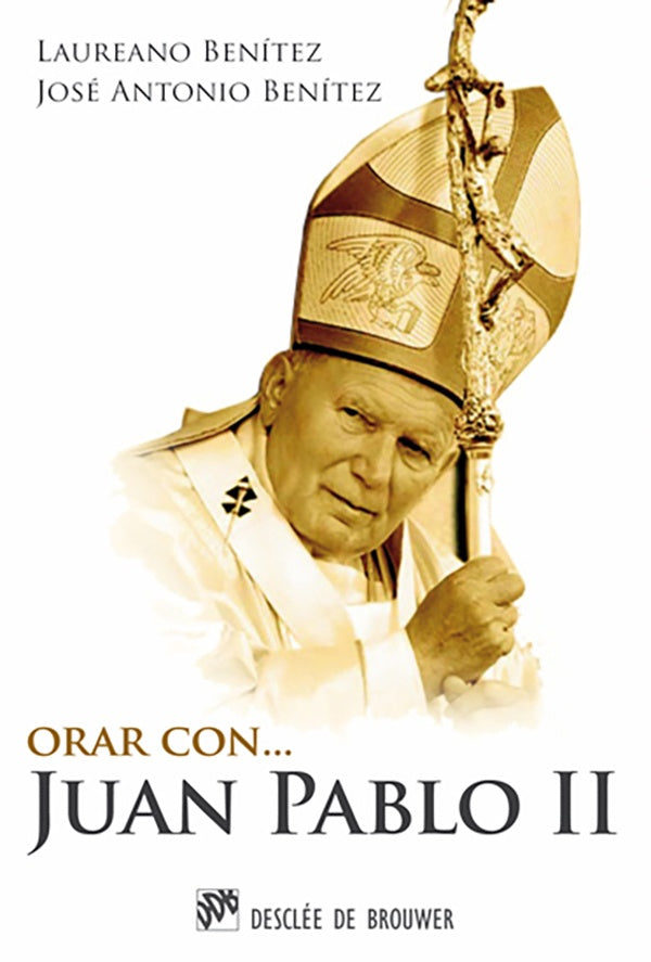 Orar con Juan Pablo II | LaureanoBenitez Grande-Caballero