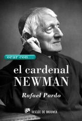 Orar con... el Cardenal Newman | RafaelPardo Fernandez