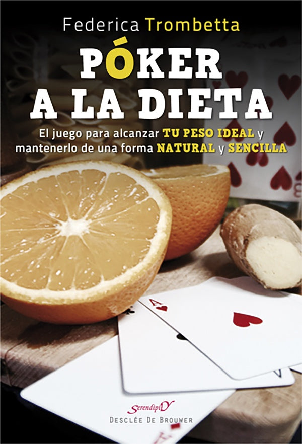 Poker a la dieta. El juego para alcanzar tu peso ideal y mantenerlo de una forma natural y sencilla | Federica Trombetta