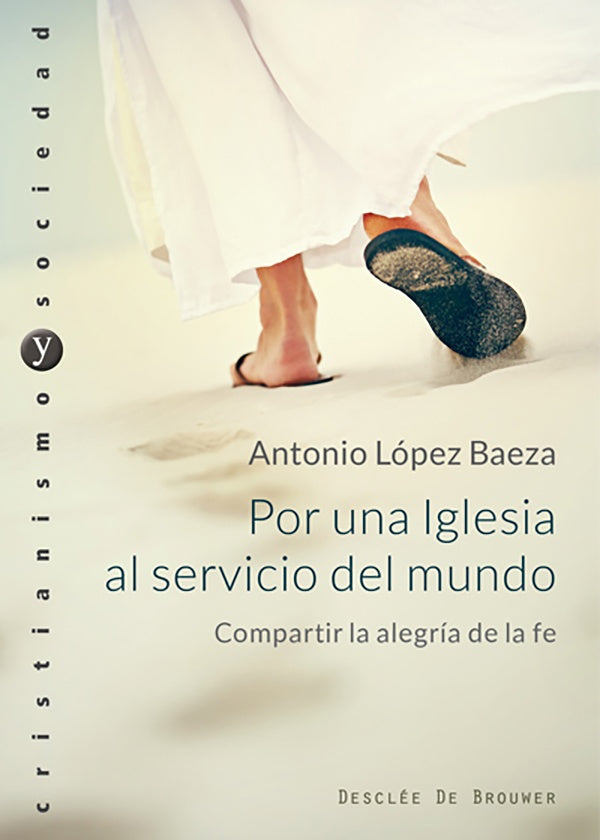 Por una Iglesia al servicio del mundo. Compartir la alegria de la fe. | AntonioLopez Baeza