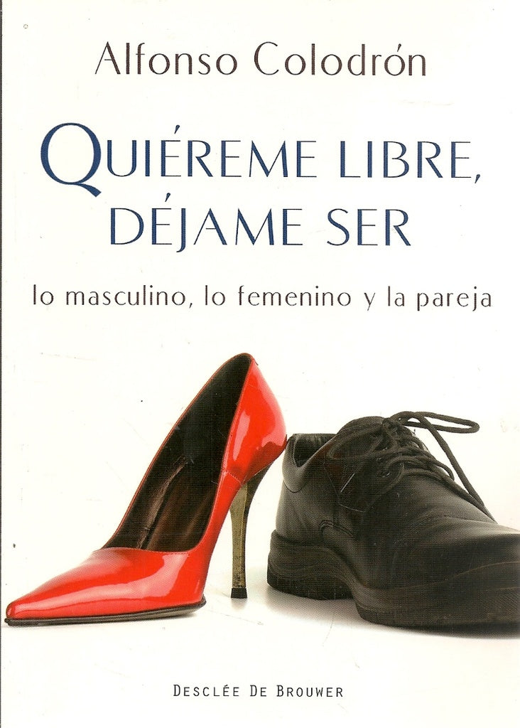 Quiereme libre, dejame ser | AlfonsoColodron Gomez-Roxas