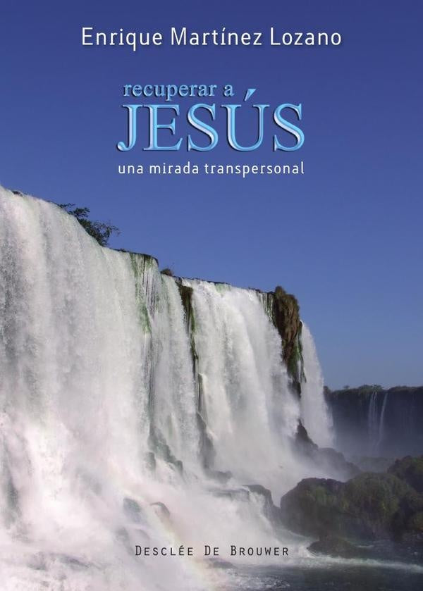 Recuperar a Jesus | EnriqueMartinez Lozano