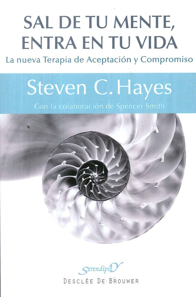 Sal de tu mente, entra en tu vida | StevenC. Hayes