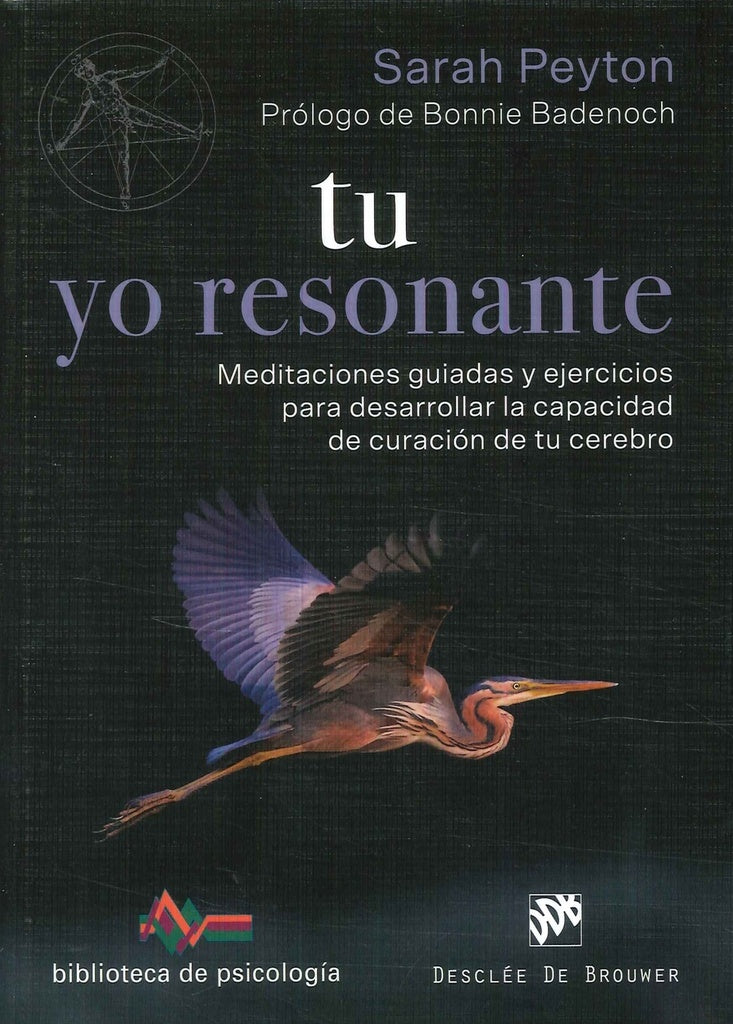 Tu yo resonante. Meditaciones guiadas y ejercicios para desarrollar la capacidad de curacion de tu c | Sarah Peyton