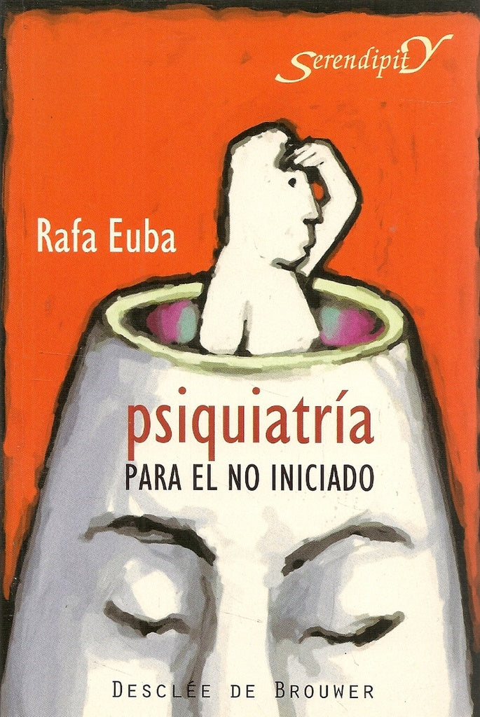 Psiquiatria para el no iniciado | RafaelEuba Ibarreche