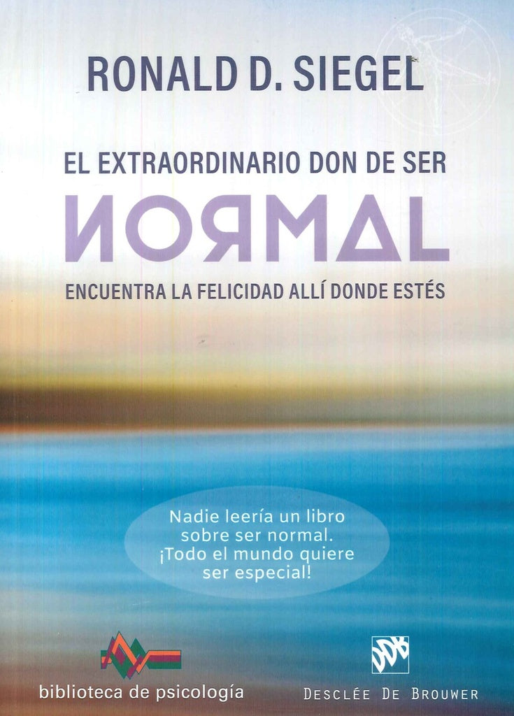 El extraordinario don de ser normal | RonaldD. Siegel