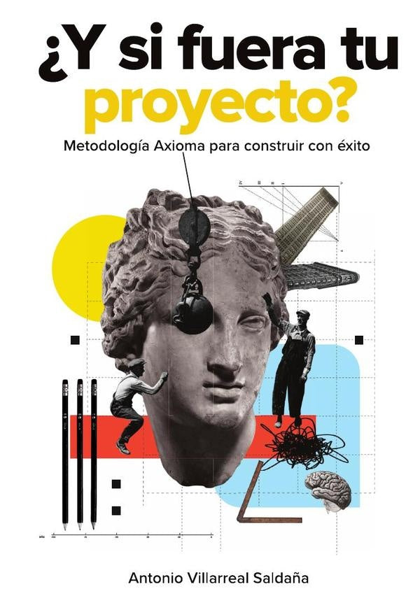 ?Y si fuera tu proyecto? | AntonioVillarreal Salda?a