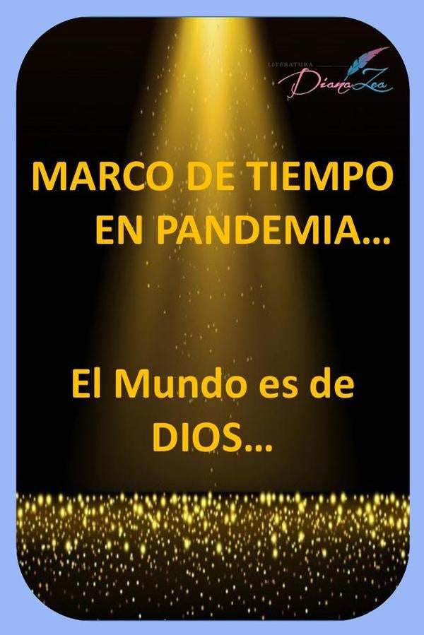 Marco de tiempo en pandemia | Diana Zea