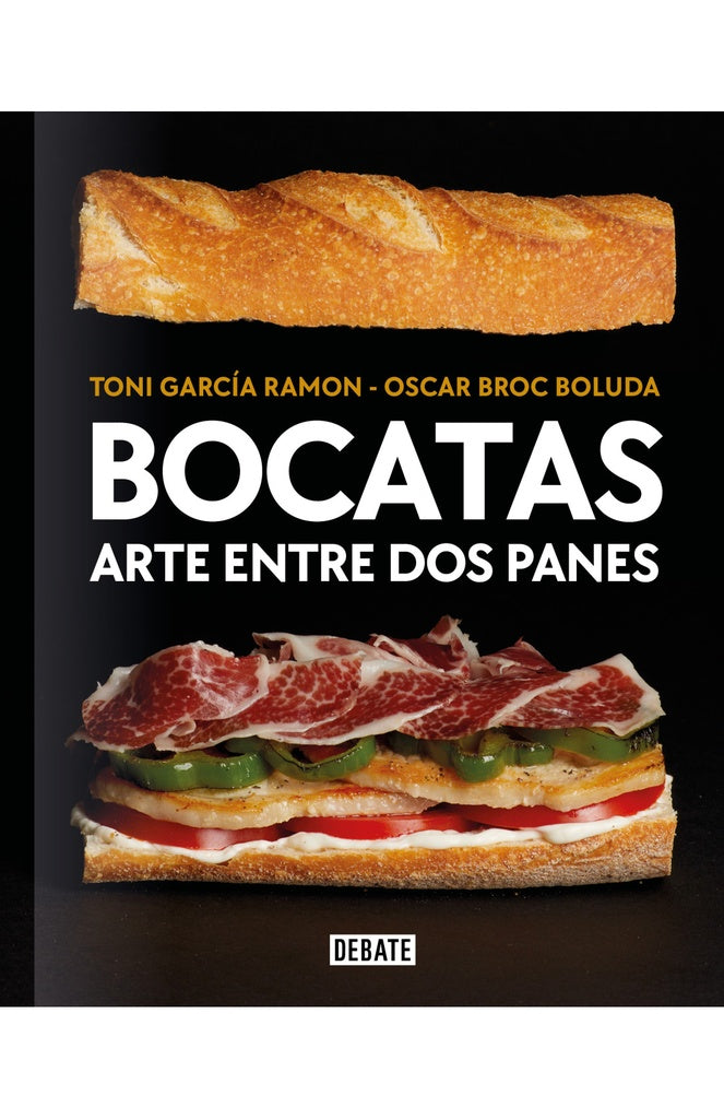 Bocatas, arte entre dos panes | TONI GARCIA RAMON ; OSCAR BROC BOLUDA