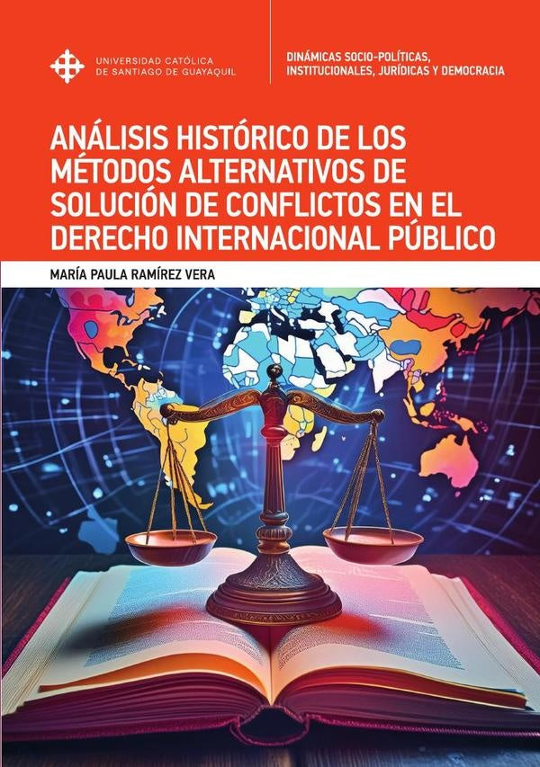 Analisis historico de los metodos alternativos de solucion de conflictos en el Derecho Internacional | MariaPaulaRamirez Vera