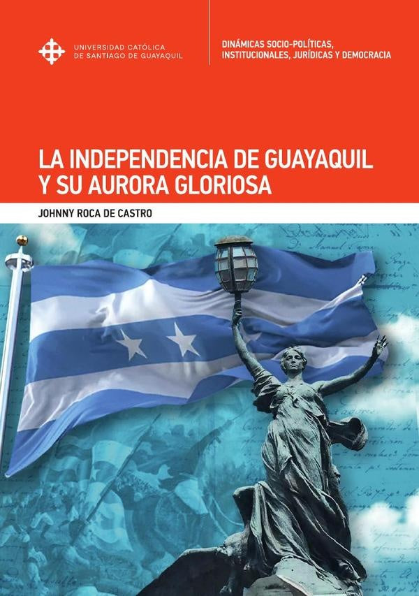 La Independencia de Guayaquil y su Aurora Gloriosa | JohnnyRocade Castro