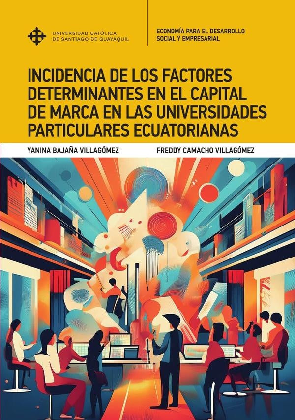 Incidencia de los factores determinantes en el capital de marca en las universidades particulares ec | YaninaBaja?a Villagomez