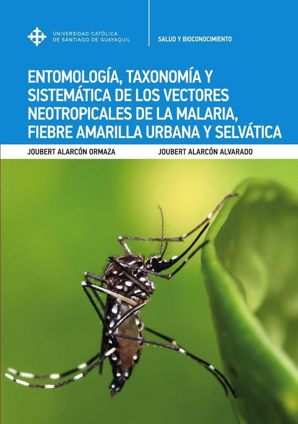 Entomologia, taxonomia y sistematica de los vectores neotropicales de la malaria, fiebre amarilla ur | JoubertAlarcon Ormaza