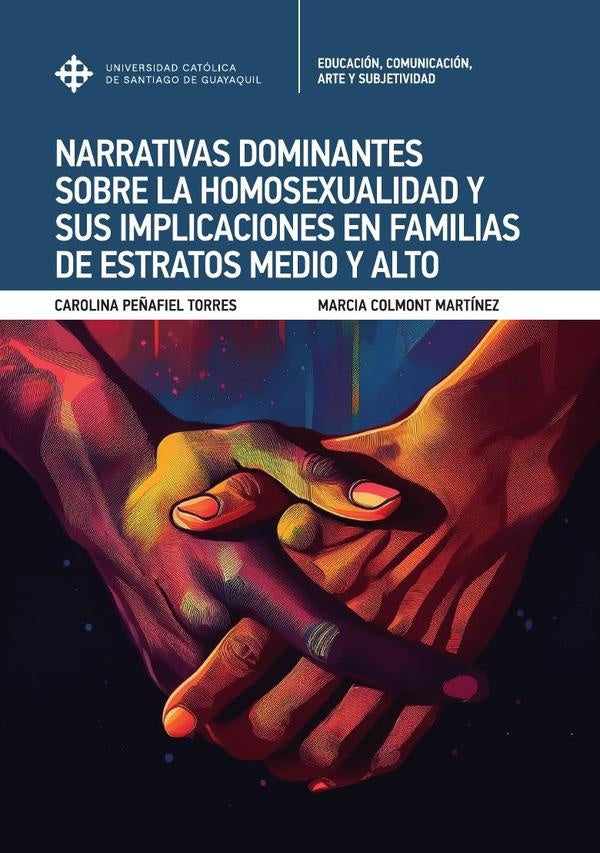 Narrativas dominantes sobre la homosexualidad y sus implicaciones en familias de estratos medio y al | MarciaColmont Martinez