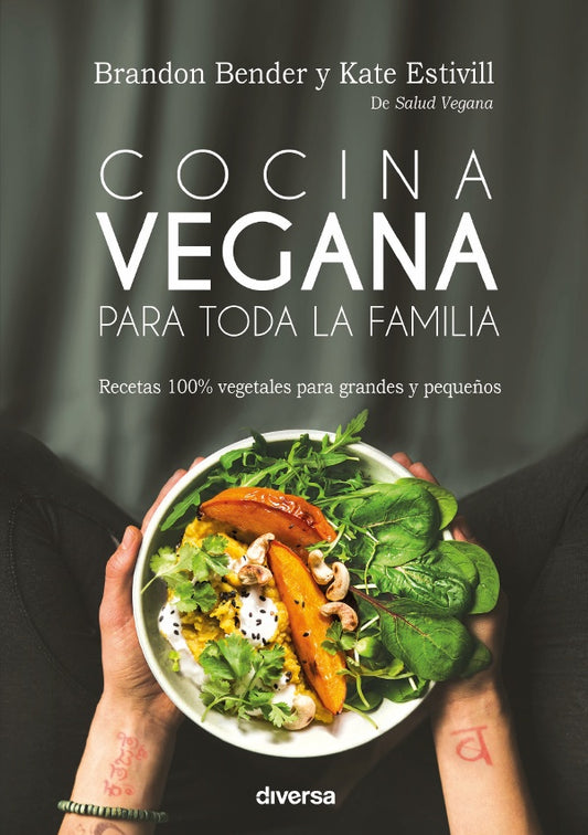 Cocina vegana para toda la familia | Kate y Brandon Bender Estivill