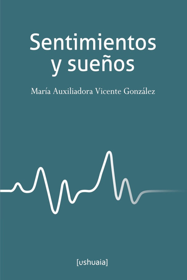 Sentimientos y sue?os | MariaAuxiliadoraVicenteGonzalez (M.A.V.G.)