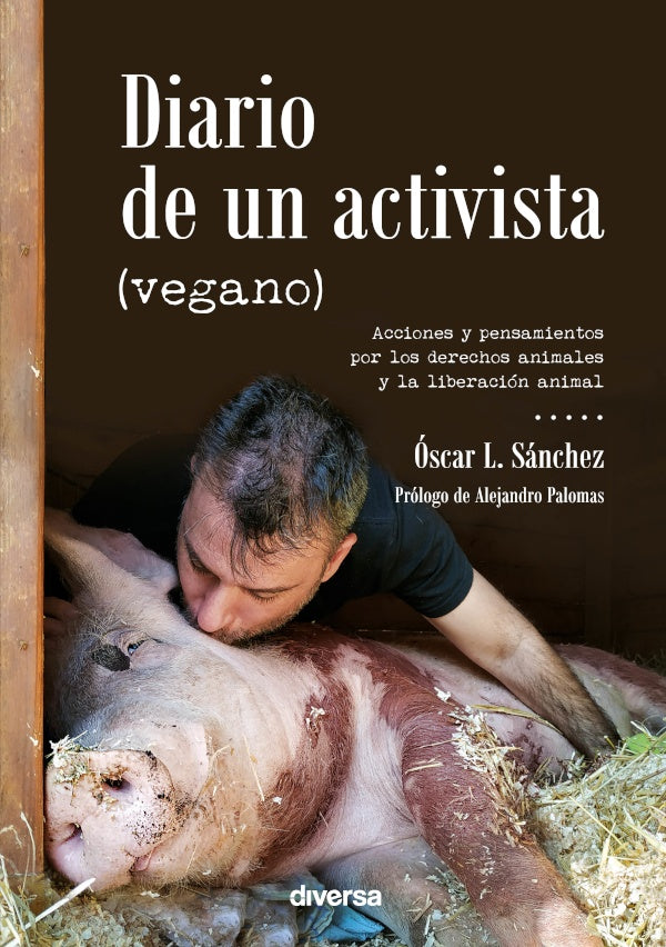 Diario de un activista (vegano) | ALEJANDRO PALOMAS