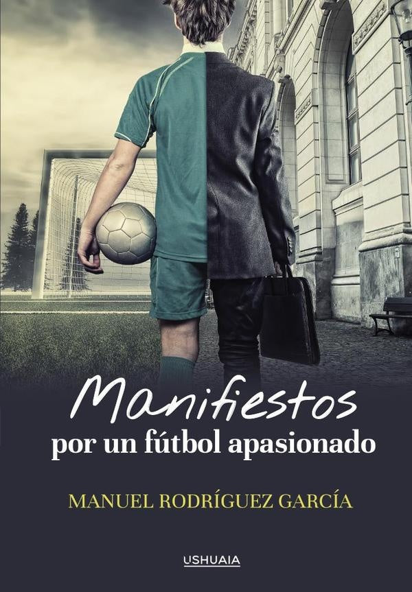 Manifiestos por un futbol apasionado | ManuelRodriguez Garcia