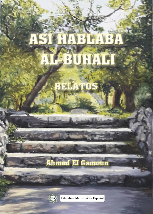 Asi hablaba Al-Buhali. Relatos | AhmedEl Gamoun