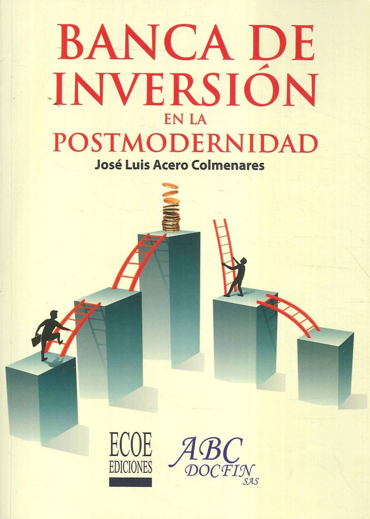 Banca de inversion en la Postmodernidad | JoseLuisAcero Colmenares
