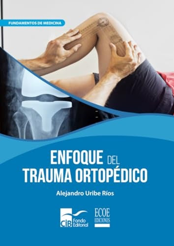 Enfoque del trauma ortopedico | UribeRios Alejandro