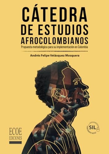 Catedra de estudios afrocolombianos. Propuesta metodologica para su implementacion en Colombia - 1ra | AndresFelipeVelasquez Mosquera
