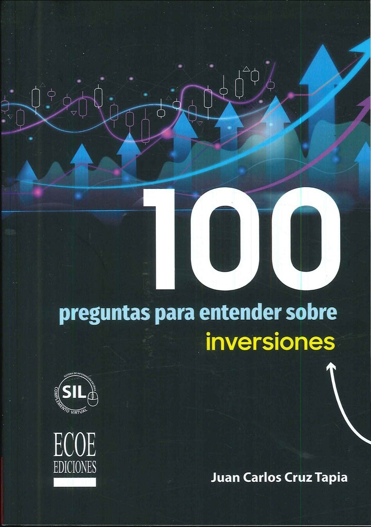 100 preguntas para entender sobre inversiones - 1ra edicion | JuanCarlosCruz Tapia
