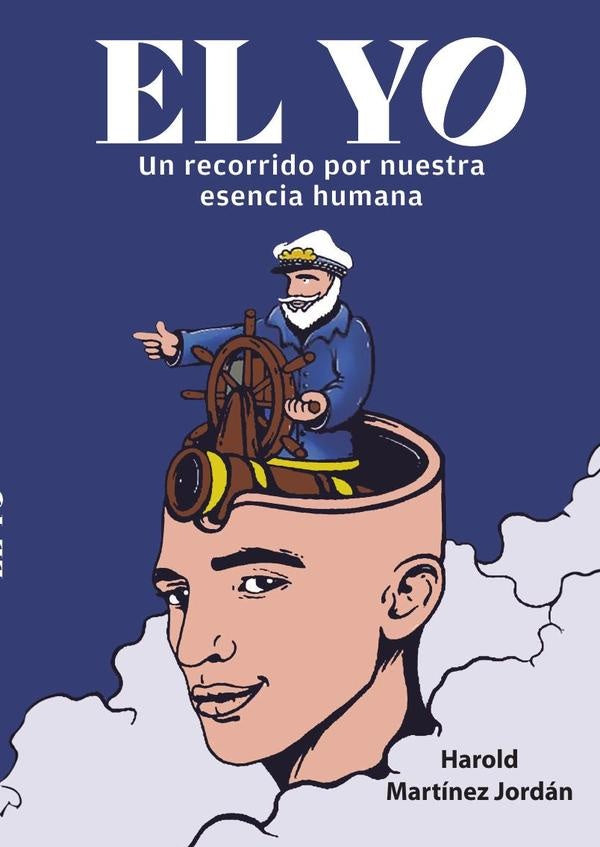 El yo. Un recorrido por nuestra esencia humana - 1ra edicion | HaroldMartinez Jordan