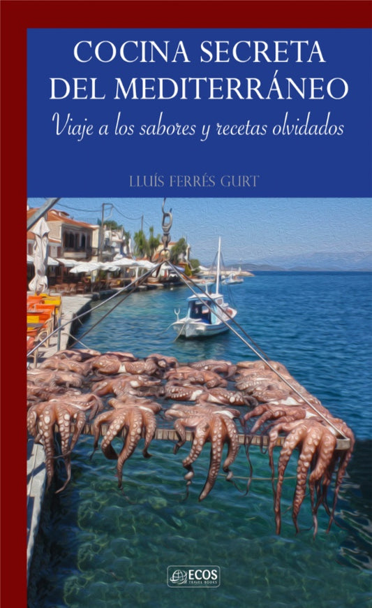 Cocina secreta del Mediterraneo | LluisFerres Gurt