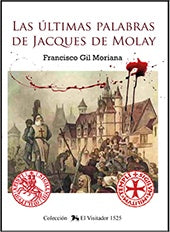 Las ultimas palabras de Jacques de Molay | FranciscoGIL MORIANA