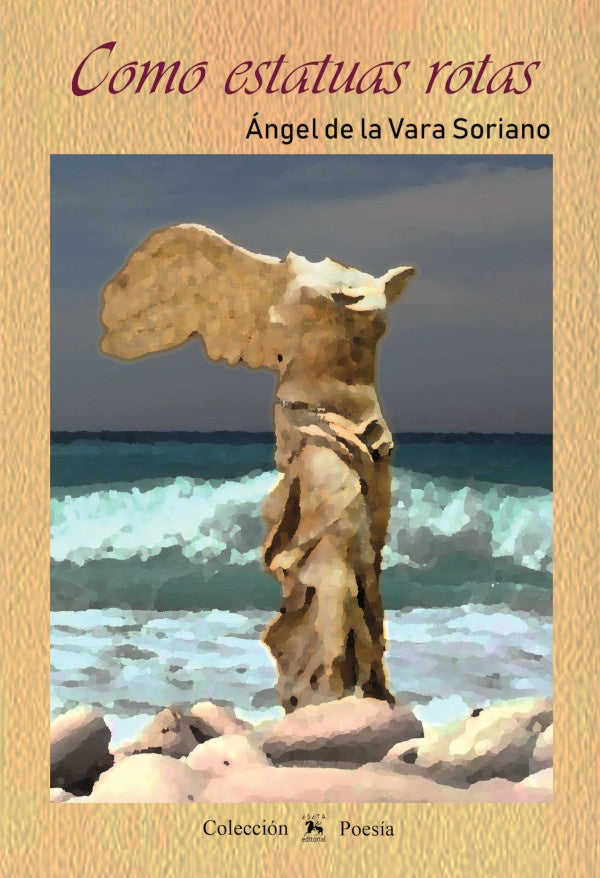 Como estatuas rotas | angelDELAVARA SORIANO