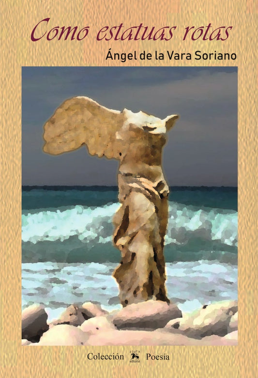 Como estatuas rotas | angelDELAVARA SORIANO
