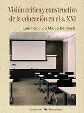 Vision critica y constructiva de la educacion en el s. XXI | LuisFranciscoMARCO BENLLOCH