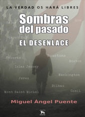 Sombras del pasado. El desenlace | Miguelangel PUENTE